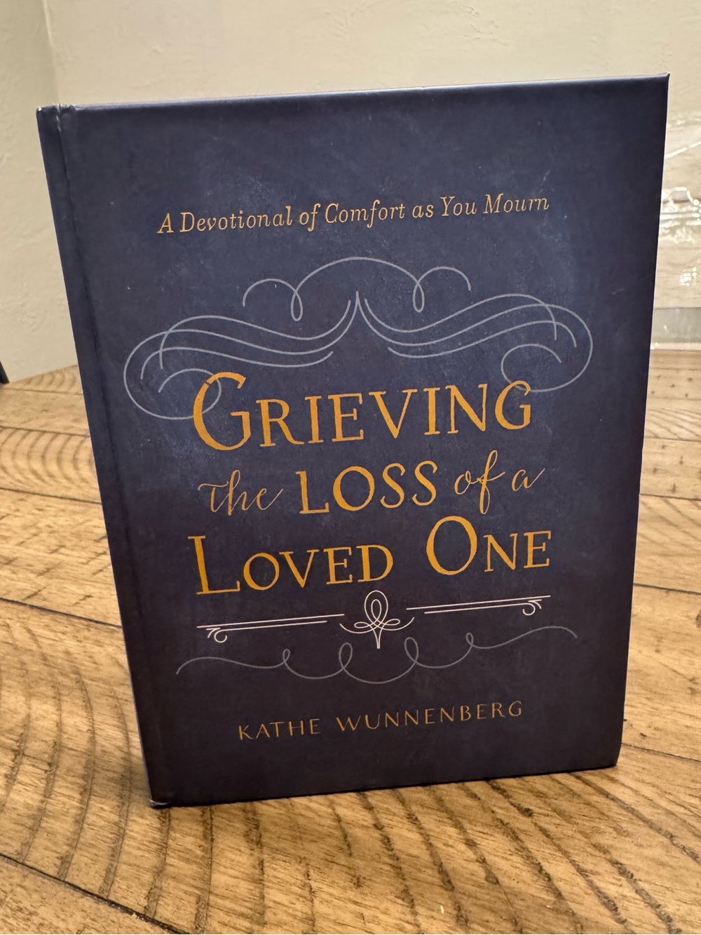 Grieving The Loss Of A Loved One by Kathe Wunnenberg, Devotional